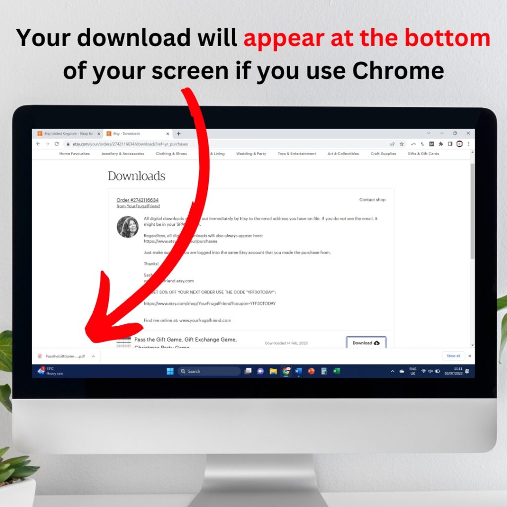 Your file will now appear at the bottom of your screen if you are using Google Chrome.  If you are not, open your file explorer and look in your Download folder.  Your file will be in there.