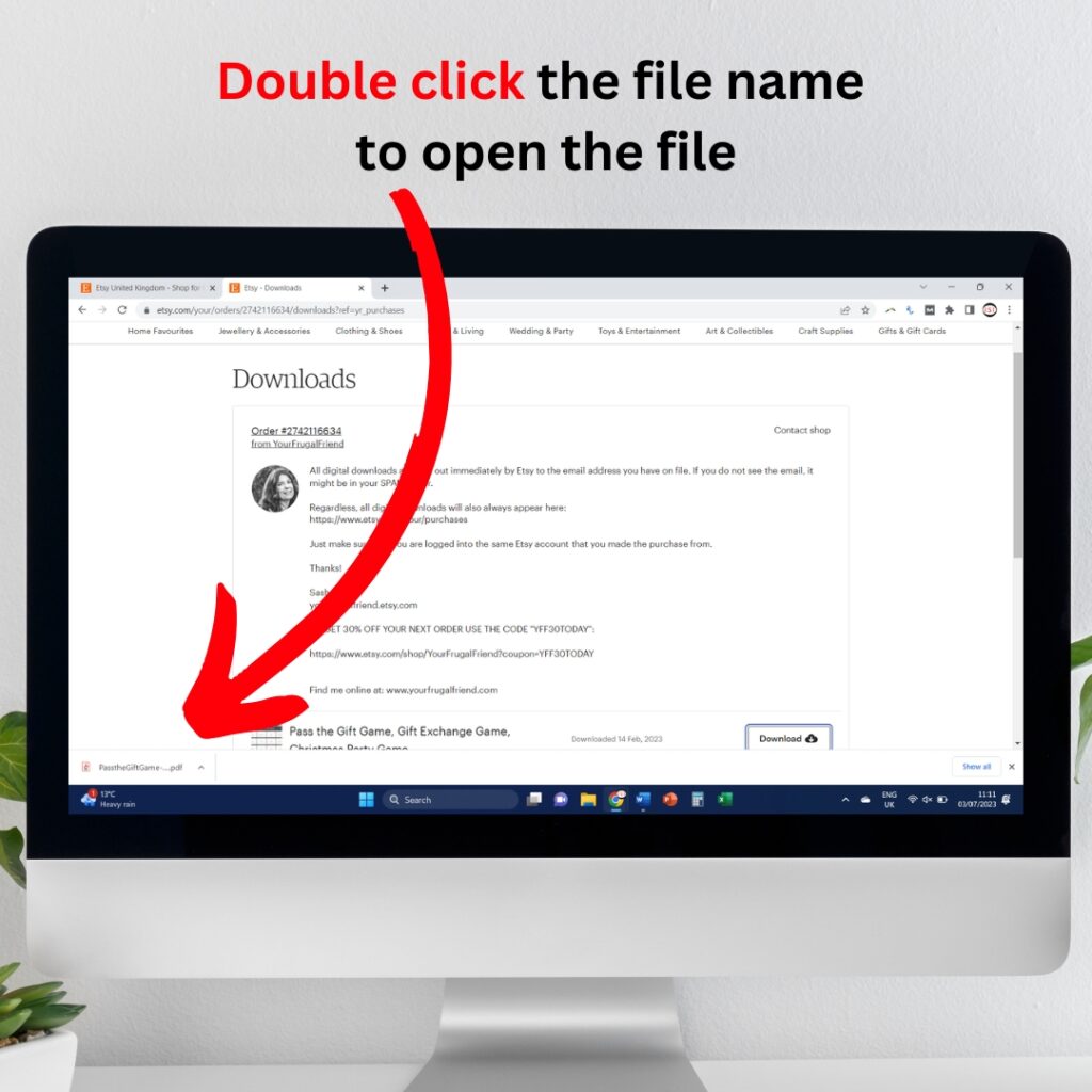 Double click the file name at the bottom of the screen to open your purchased file.  Or click on the file name in your Downloads folder.